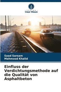 bokomslag Einfluss der Verdichtungsmethode auf die Qualität von Asphaltbeton