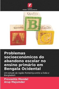 bokomslag Problemas socioeconómicos do abandono escolar no ensino primário em Bengala Ocidental