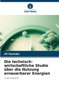 bokomslag Die technisch-wirtschaftliche Studie über die Nutzung erneuerbarer Energien