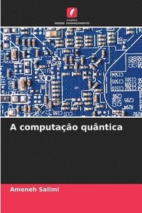 bokomslag A computação quântica