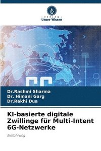 bokomslag KI-basierte digitale Zwillinge für Multi-Intent 6G-Netzwerke