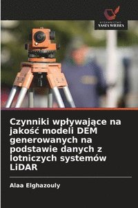 bokomslag Czynniki wplywaj?ce na jako?c modeli DEM generowanych na podstawie danych z lotniczych systemów LiDAR