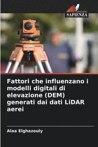 bokomslag Fattori che influenzano i modelli digitali di elevazione (DEM) generati dai dati LiDAR aerei
