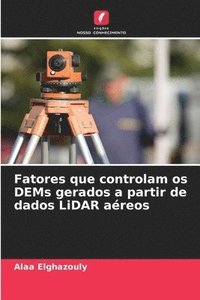 bokomslag Fatores que controlam os DEMs gerados a partir de dados LiDAR aéreos