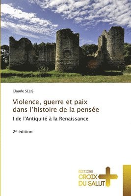 Violence, guerre et paix dans l'histoire de la pensée
