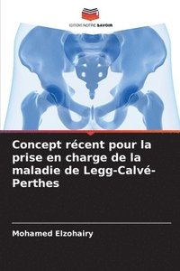 bokomslag Concept récent pour la prise en charge de la maladie de Legg-Calvé-Perthes