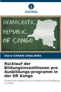 bokomslag Rücklauf der Bildungsinvestitionen pro Ausbildungs-programm in der DR Kongo