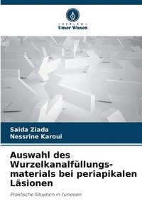 bokomslag Auswahl des Wurzelkanalfüllungs-materials bei periapikalen Läsionen