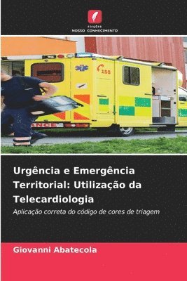 bokomslag Urgência e Emergência Territorial: Utilização da Telecardiologia