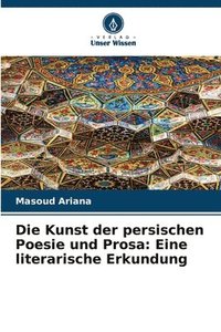 bokomslag Kunst der persischen Poesie und Prosa