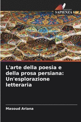 bokomslag L'arte della poesia e della prosa persiana