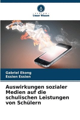 bokomslag Auswirkungen sozialer Medien auf die schulischen Leistungen von Schülern