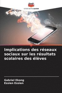 bokomslag Implications des réseaux sociaux sur les résultats scolaires des élèves