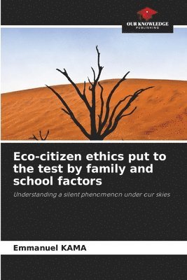 Emmanuel Kama, Emmanuel KAMA - Eco-citizen ethics put to the test by family and school factors, Häftad
