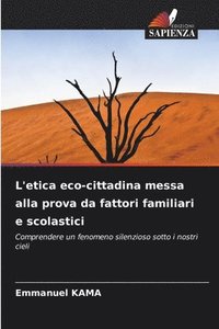 bokomslag L'etica eco-cittadina messa alla prova da fattori familiari e scolastici