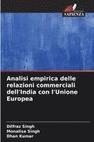 Dilfraz Singh, Monalisa Singh, Dhan Kumar - Analisi empirica delle relazioni commerciali dell'India con l'Unione Europea, Häftad