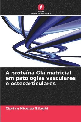 bokomslag A proteína Gla matricial em patologias vasculares e osteoarticulares