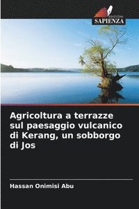 bokomslag Agricoltura a terrazze sul paesaggio vulcanico di Kerang, un sobborgo di Jos