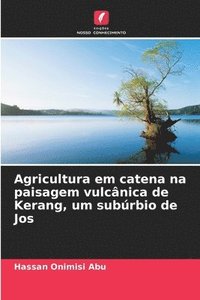 bokomslag Agricultura em catena na paisagem vulcânica de Kerang, um subúrbio de Jos