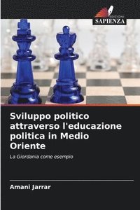 bokomslag Sviluppo politico attraverso l'educazione politica in Medio Oriente