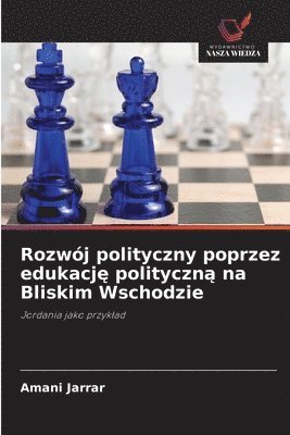 bokomslag Rozwój polityczny poprzez edukacj? polityczn? na Bliskim Wschodzie