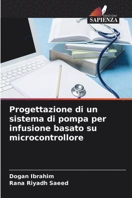 bokomslag Progettazione di un sistema di pompa per infusione basato su microcontrollore