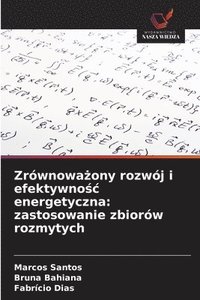 bokomslag Zrównowa?ony rozwój i efektywno?c energetyczna: zastosowanie zbiorów rozmytych
