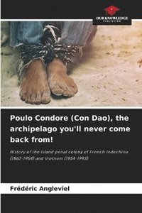 bokomslag Poulo Condore (Con Dao), the archipelago you'll never come back from!