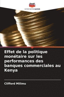 bokomslag Effet de la politique monétaire sur les performances des banques commerciales au Kenya