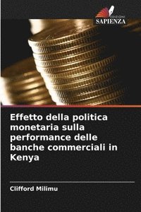 bokomslag Effetto della politica monetaria sulla performance delle banche commerciali in Kenya