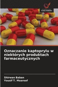 bokomslag Oznaczanie kaptoprylu w niektórych produktach farmaceutycznych