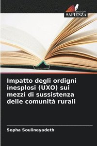 bokomslag Impatto degli ordigni inesplosi (UXO) sui mezzi di sussistenza delle comunità rurali