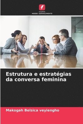 bokomslag Estrutura e estratégias da conversa feminina