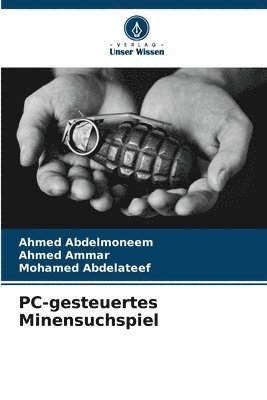 Ahmed Abdelmoneem, Ahmed Ammar, Mohamed Abdelateef - PC-gesteuertes Minensuchspiel, Häftad