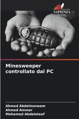 Ahmed Abdelmoneem, Ahmed Ammar, Mohamed Abdelateef - Minesweeper controllato dal PC, Häftad