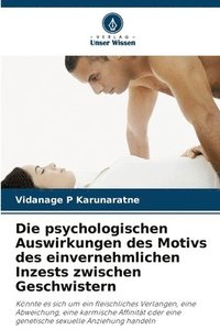 bokomslag Die psychologischen Auswirkungen des Motivs des einvernehmlichen Inzests zwischen Geschwistern