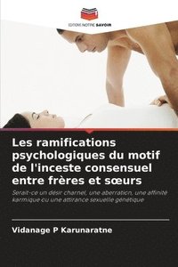 bokomslag Les ramifications psychologiques du motif de l'inceste consensuel entre frères et soeurs
