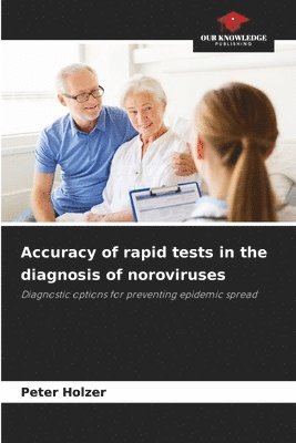 Peter Holzer - Accuracy of rapid tests in the diagnosis of noroviruses, Häftad