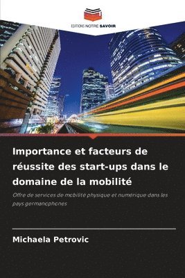 Michaela Petrovic - Importance et facteurs de réussite des start-ups dans le domaine de la mobilité, Häftad