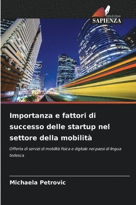 Michaela Petrovic - Importanza e fattori di successo delle startup nel settore della mobilità, Häftad