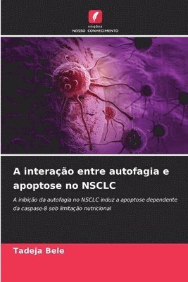 bokomslag A interação entre autofagia e apoptose no NSCLC