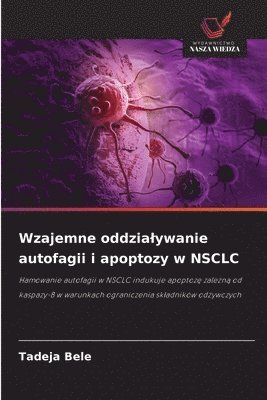 bokomslag Wzajemne oddzialywanie autofagii i apoptozy w NSCLC