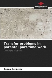 bokomslag Transfer problems in parental part-time work