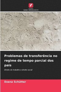 bokomslag Problemas de transferência no regime de tempo parcial dos pais