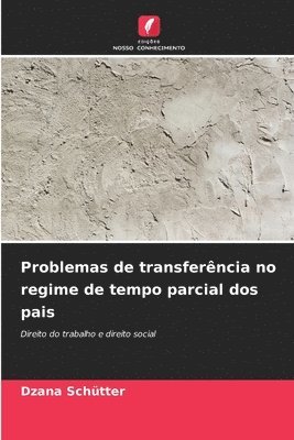 bokomslag Problemas de transferência no regime de tempo parcial dos pais