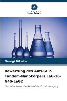 bokomslag Bewertung des Anti-GFP-Tandem-Nanokörpers LaG-16-G4S-LaG2