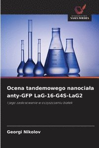 bokomslag Ocena tandemowego nanociala anty-GFP LaG-16-G4S-LaG2