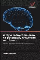 bokomslag Wplyw ró?nych kolorów na potencjaly wywolane wzrokowo