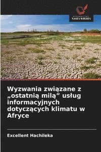 bokomslag Wyzwania zwi?zane z "ostatni? mil?" uslug informacyjnych dotycz?cych klimatu w Afryce