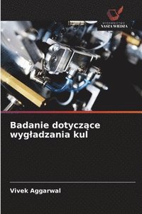 bokomslag Badanie dotycz?ce wygladzania kul